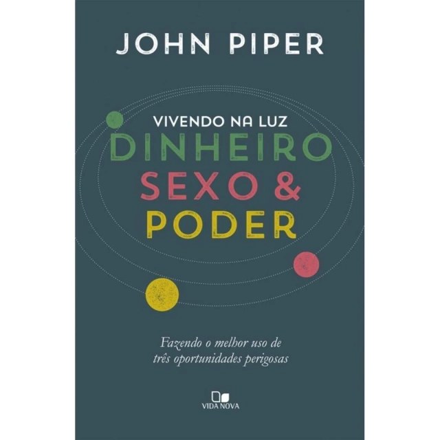 Capa do livro Vivendo na Luz: Dinheiro, Sexo e Poder, de John Piper