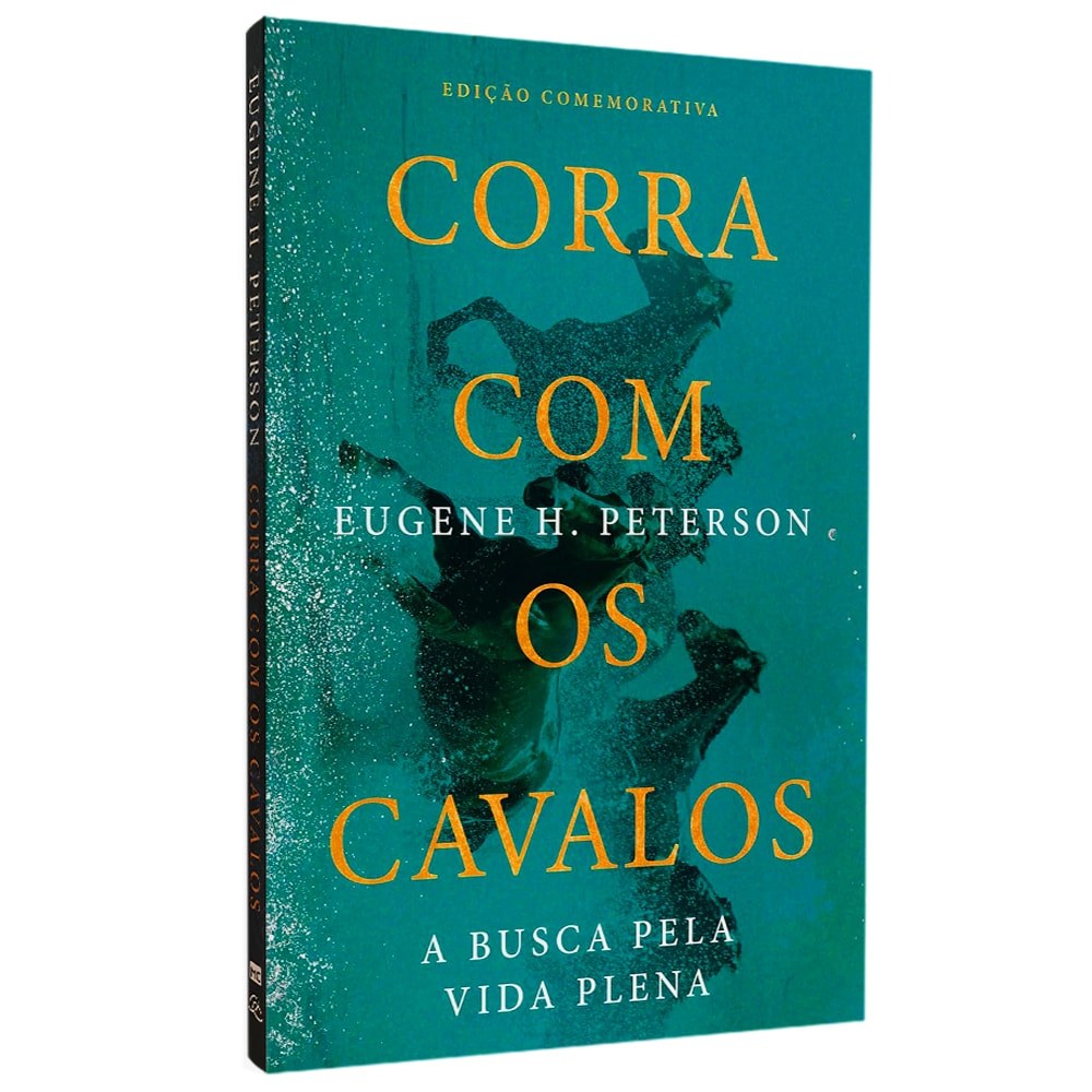 Capa do livro Corra Com Os Cavalos (Ed. Comemorativa), de Eugene H. Peterson