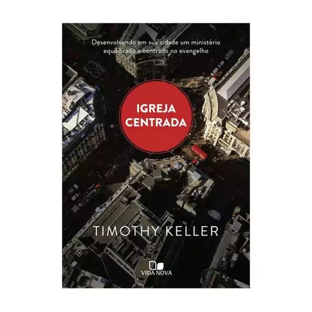 Capa do livro Igreja Centrada, de Timothy Keller