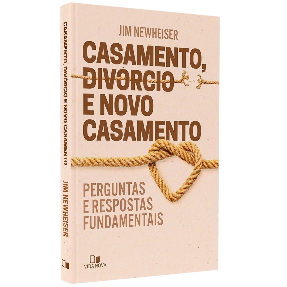 Capa do livro Casamento, Divórcio e Novo Casamento, de Jim Newheiser